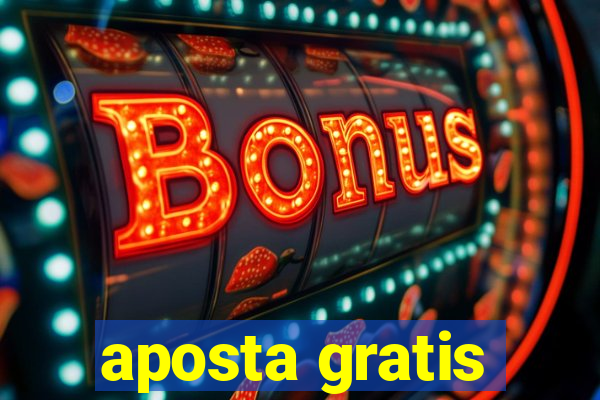 aposta gratis