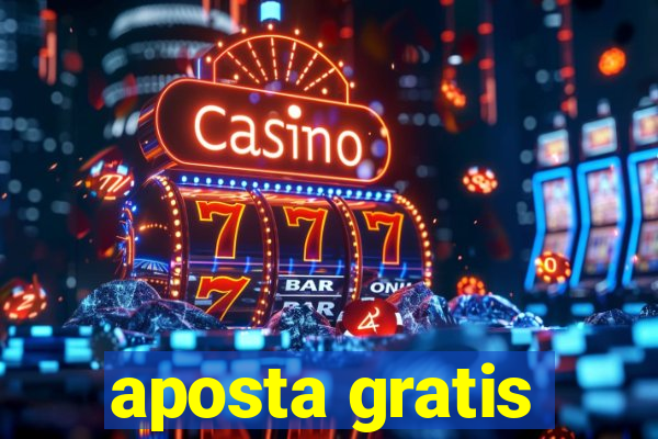 aposta gratis