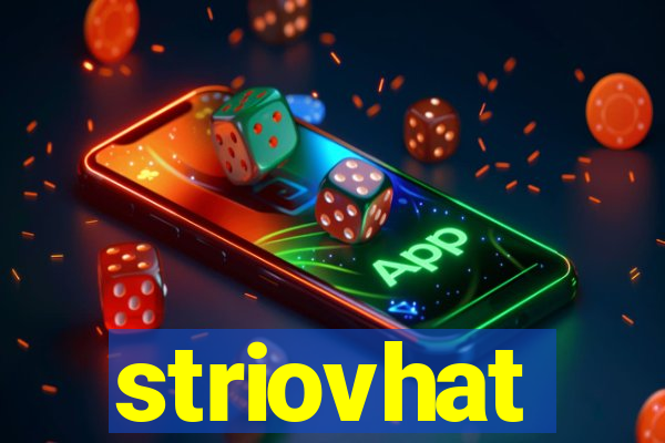 striovhat