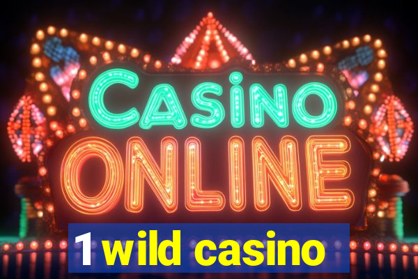 1 wild casino