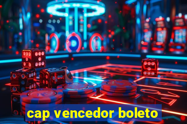 cap vencedor boleto