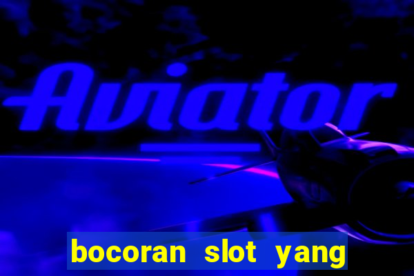 bocoran slot yang gacor hari ini