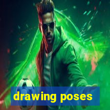 drawing poses