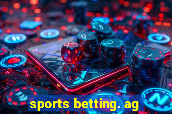 sports betting. ag