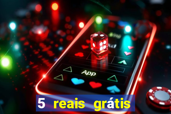 5 reais grátis para apostar