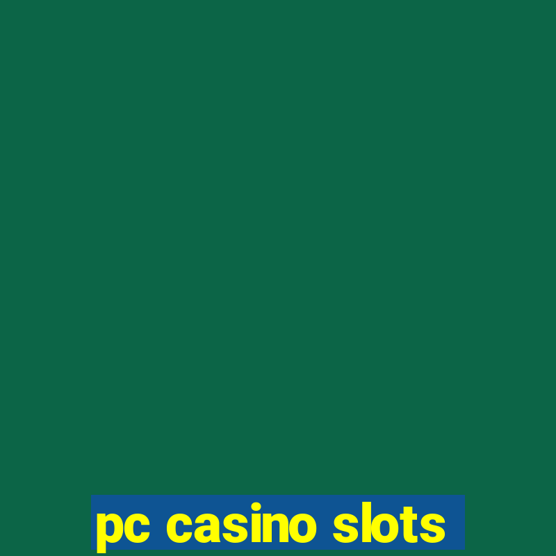 pc casino slots