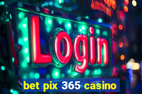 bet pix 365 casino