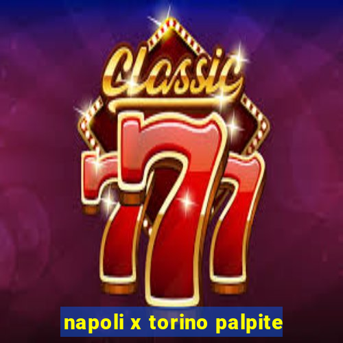 napoli x torino palpite