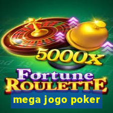 mega jogo poker