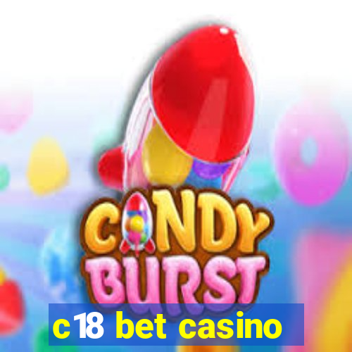 c18 bet casino