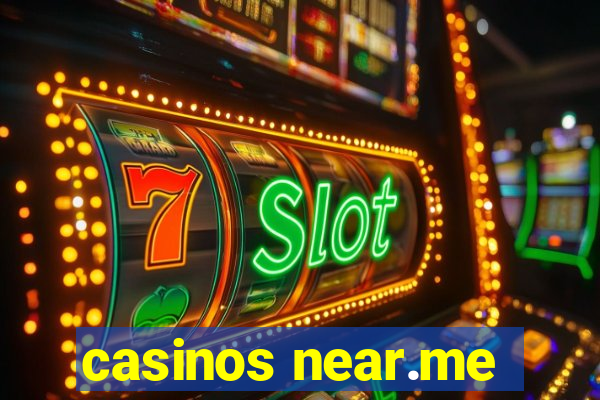 casinos near.me