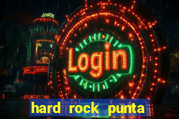 hard rock punta cana hotel and casino