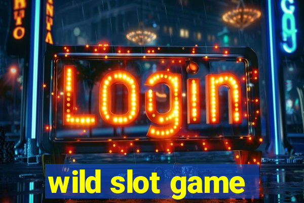 wild slot game