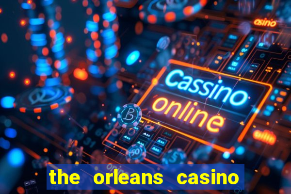 the orleans casino and hotel