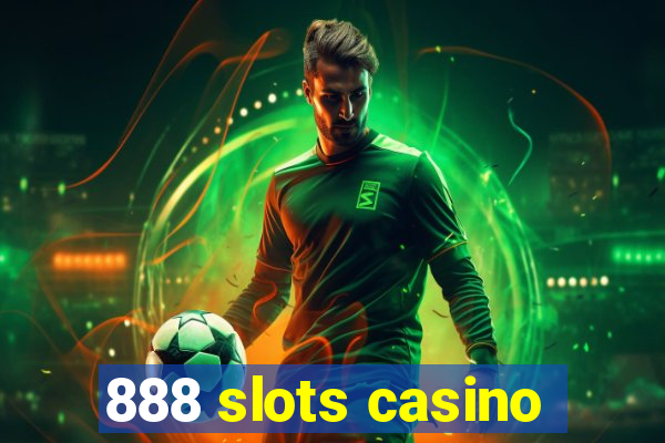 888 slots casino