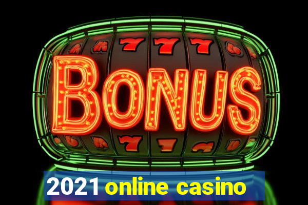 2021 online casino