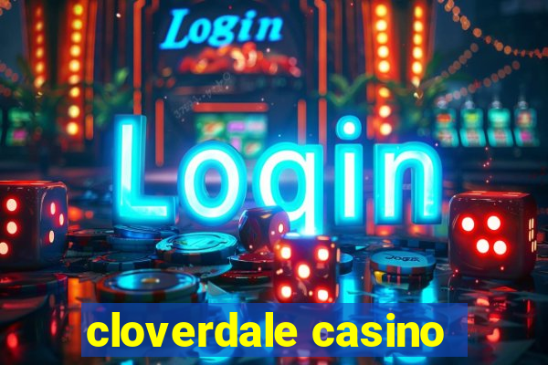 cloverdale casino