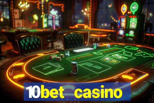 10bet casino welcome bonuses