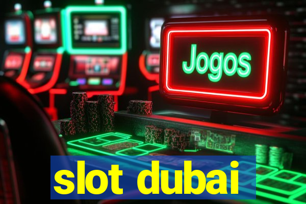 slot dubai