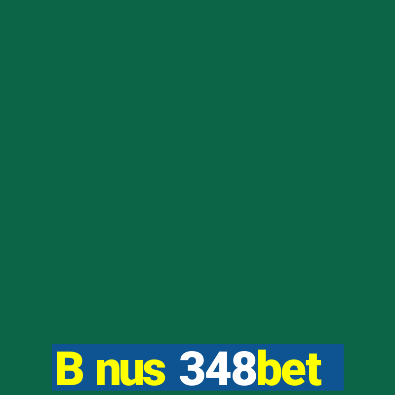 B nus 348bet