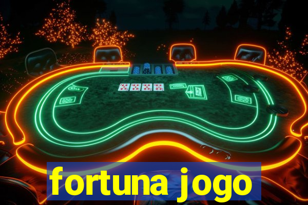 fortuna jogo