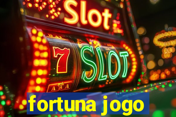 fortuna jogo