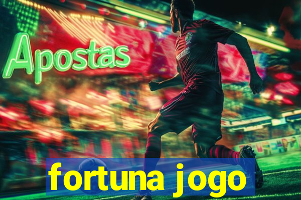 fortuna jogo