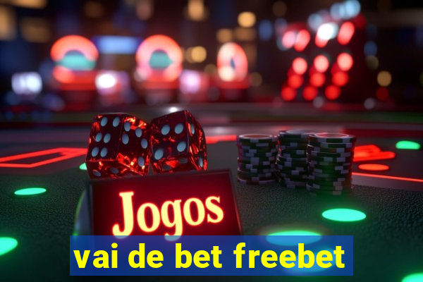 vai de bet freebet