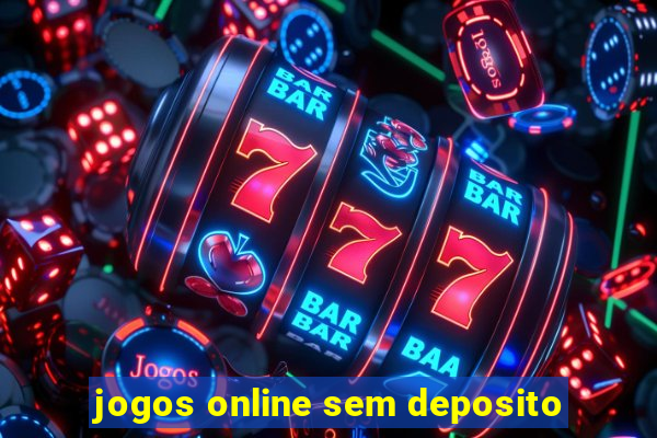 jogos online sem deposito