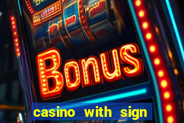 casino with sign up bonus