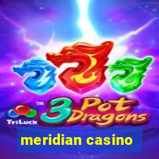 meridian casino