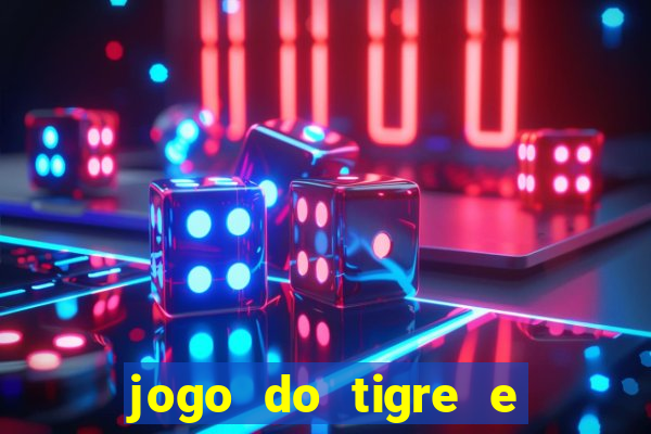 jogo do tigre e ganhar dinheiro