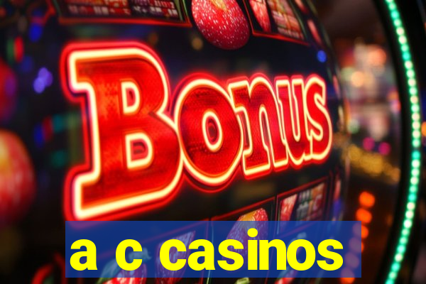 a c casinos