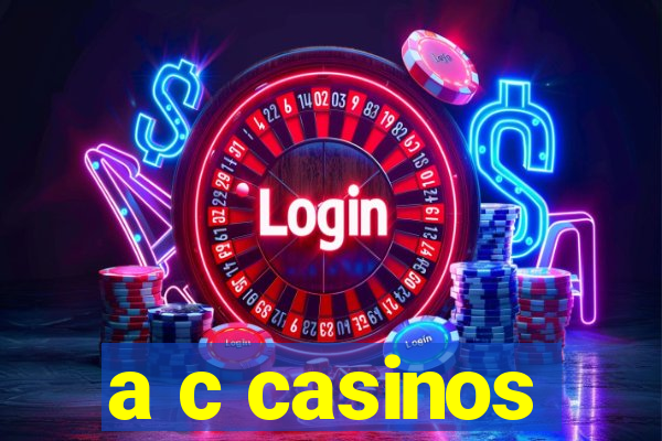 a c casinos