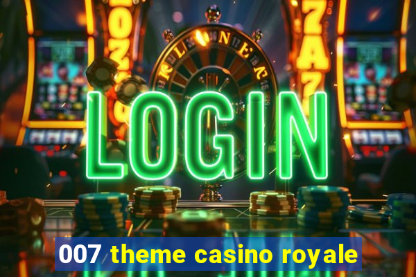 007 theme casino royale