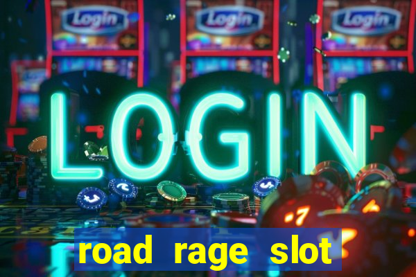 road rage slot free play