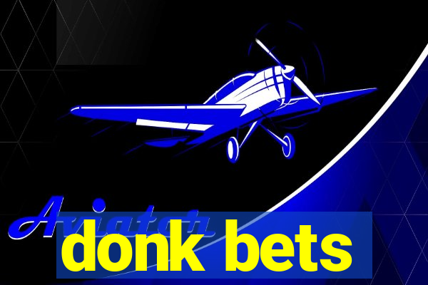 donk bets