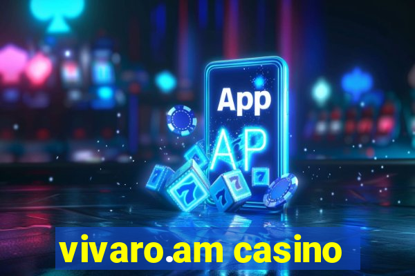 vivaro.am casino