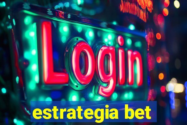 estrategia bet