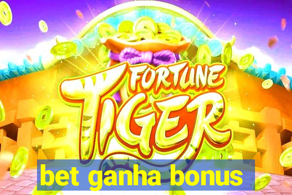 bet ganha bonus