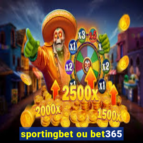 sportingbet ou bet365