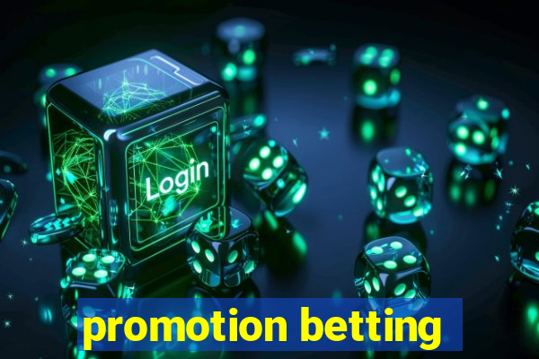 promotion betting