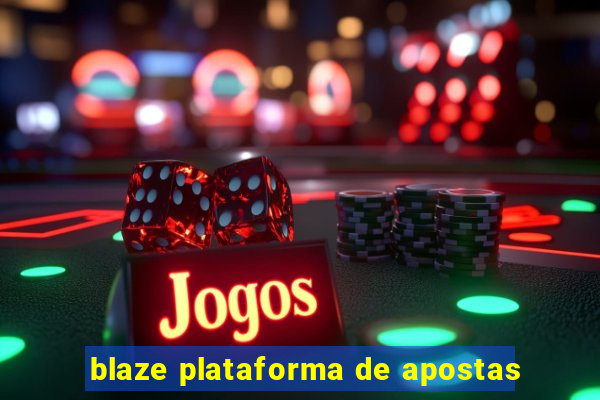 blaze plataforma de apostas