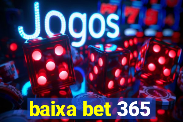 baixa bet 365