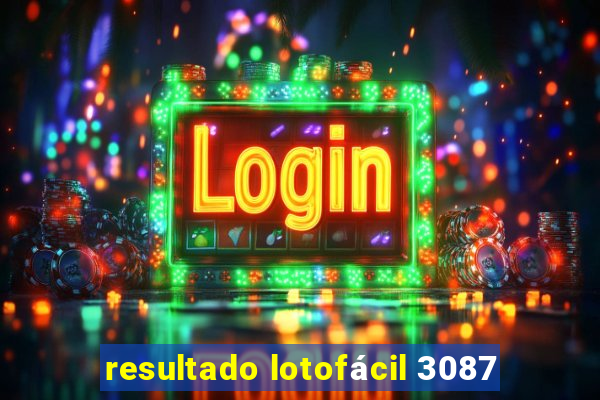 resultado lotofácil 3087