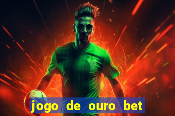 jogo de ouro bet código promocional