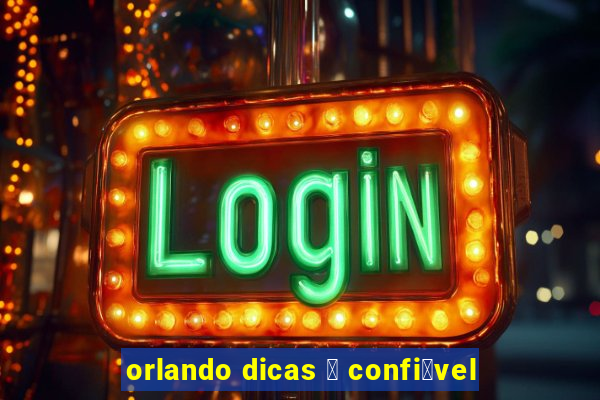 orlando dicas 茅 confi谩vel