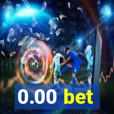 0.00 bet