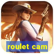 roulet cam