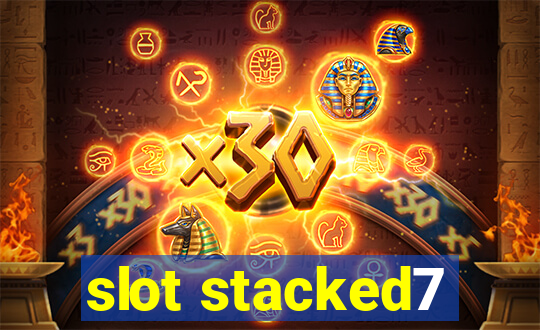 slot stacked7